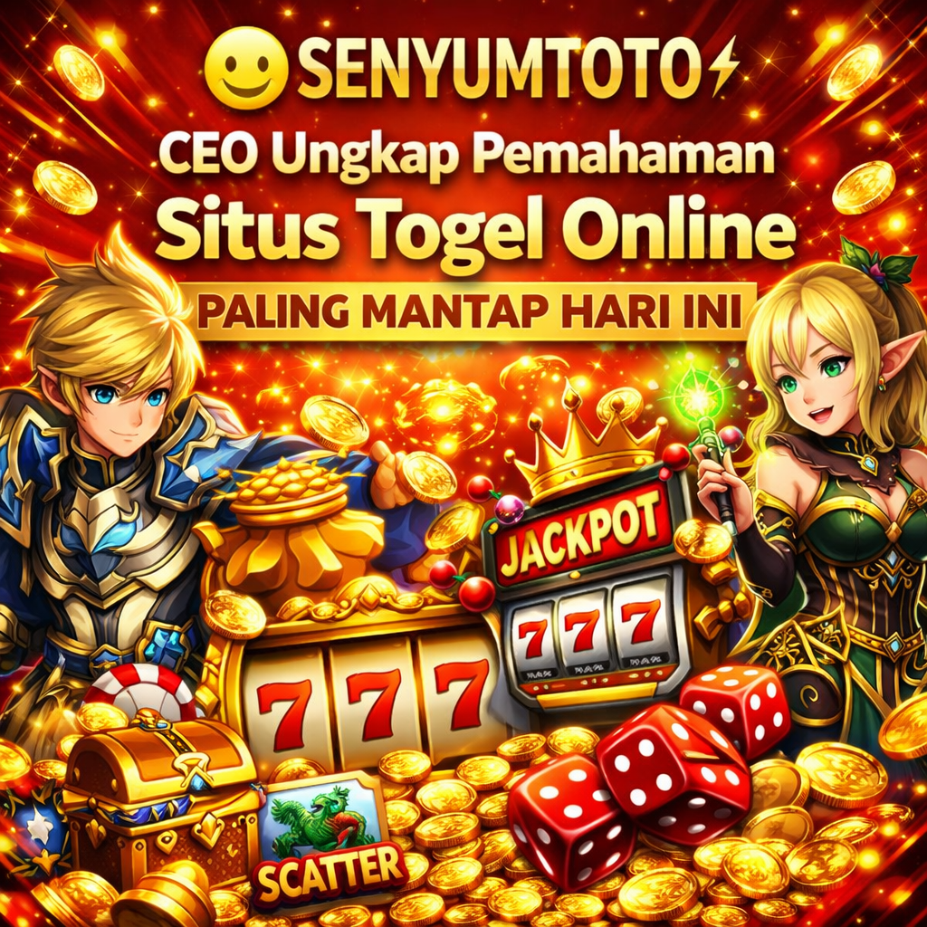 SENYUMTOTO ⚡️ CEO Ungkap Pemahaman Situs Togel Online Paling Mantap Hari Ini